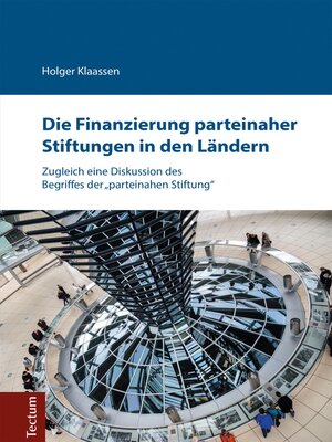 cover image of Die Finanzierung parteinaher Stiftungen in den Ländern